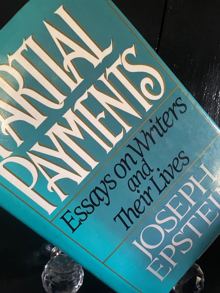 Partial Payments: Essays on Writers and Their Lives, by Joseph Epstein