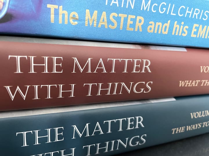 Starting the Trip: The Matter with Things: Our Brains, Our Delusions, and the Unmaking of the World